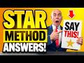 STAR METHOD INTERVIEW QUESTIONS & ANSWERS! (How to Answer Behavioural Interview Questions!)