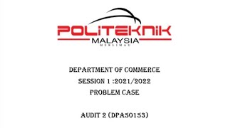 PROBLEM CASE DISCUSSION TOPIC 5 CODE OF ETHICS OF AUDITORS(DPA50153)
