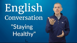 English Conversation: Staying Healthy