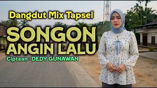 SONGON ANGIN LALU DANGDUT MIX TAPSEL Ciptaan : DEDY GUNAWAN