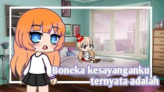 Ternyata Boneka Kesayangan Ku Adalah.....