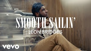 Leon Bridges - Smooth Sailin&#39; (Coming Home Visual Playlist)