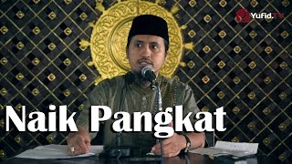 Kajian Islam: Naik Pangkat - Ustadz Abdullah Zaen, MA