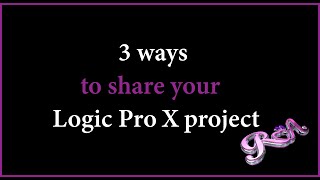 3 ways to share your Logic Pro X Project