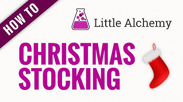 How to make a CHRISTMAS STOCKING in Little Alchemy