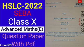 HSLC 2022 // Question Paper // Advanced Mathematics (Elective) // SEBA // @Imsaif03