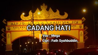 LAGU LAMPUNG - CADANG HATI -  VOC.MEGA [LIRIK] || Cipt. Fath Syahbuddin.