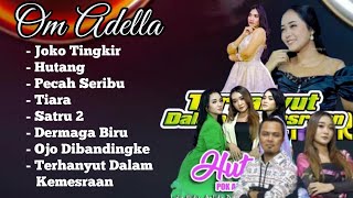 OM ADELLA JOKO TINGKIR NGOMBE DAWET FULL ALBUM TERBARU 2022