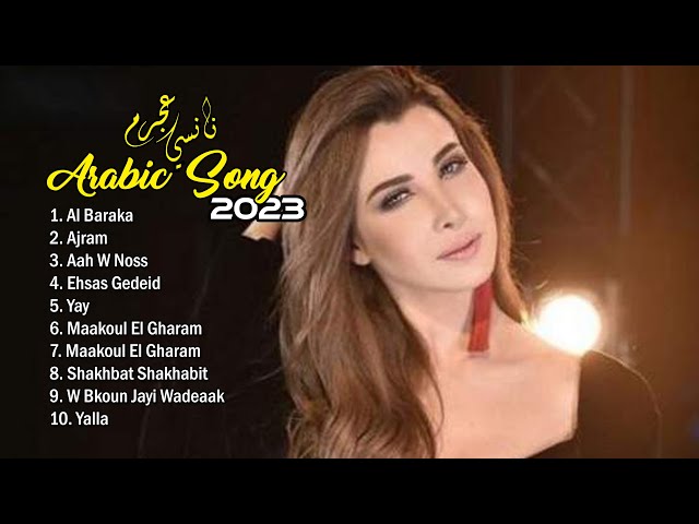 NANCY AJRAM  FULL ALBUM TERBARU 2023 || ARABIC SONG|| COVER BY NANCY AJRAM class=