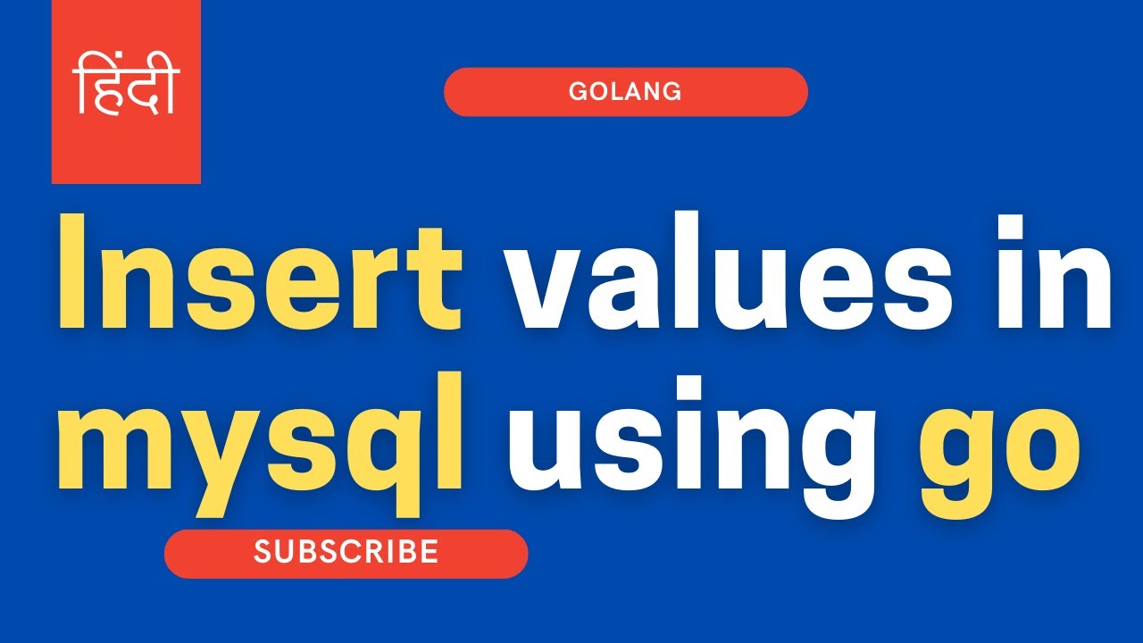 Golang हिंदी | insert values in mysql table using go ( Hindi )
