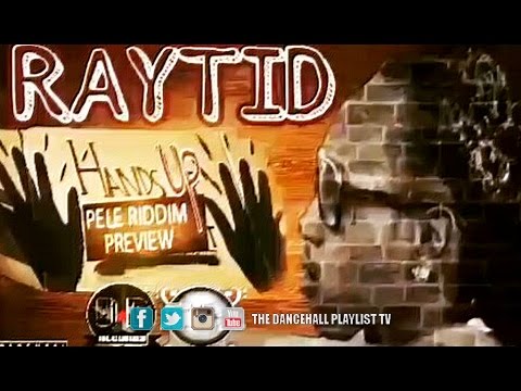 Raytid - Hands Up (Pele Riddim) 2017 - YouTube
