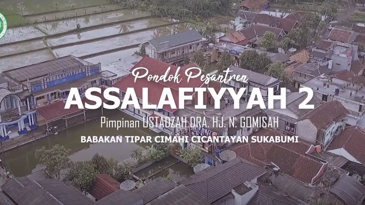 Ayo Mondok Ka Sukabumi -  PONPES ASSALAFIYAH 2