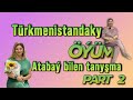 Sahra garajayewa atabay bilen tanyma 2 turkmenistandaky oyum