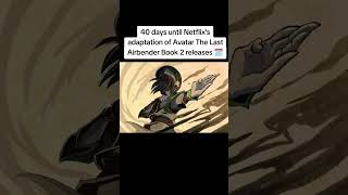 40 days until Netflix's adaptation of Avatar The Last Airbender Book 2 releases 🗓️