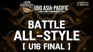 FINAL | OPEN-STYLE (ALL-STYLE) U16 | UDO ASIA-PACIFIC CHAMPIONSHIPS 2024