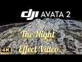 DjiAvata2 mode acro in The Night Effect #fpv #dji #djiavata2 