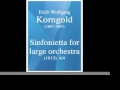Erich Wolfgang Korngold (1897-1957) : Sinfonietta for large orchestra (1913) 4/4