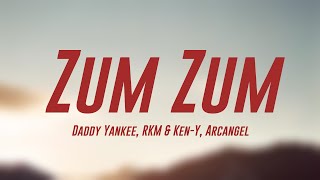 Zum Zum - Daddy Yankee, RKM & Ken-Y, Arcangel (Lyrics Version) 🐋