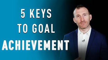 5 Keys to Goal Achievement by Owen Fitzpatrick