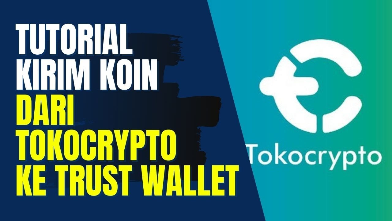 TUTORIAL CARA KIRIM KOIN DARI TOKOCRYPTO KE TRUST WALLET 