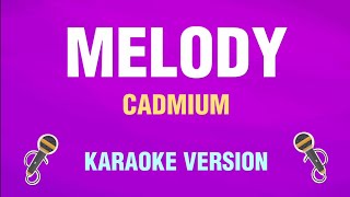 Cadmium - Melody (Karaoke Version with Background Vocals)
