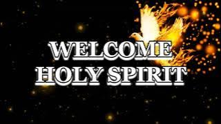 WELCOME HOLY SPIRIT