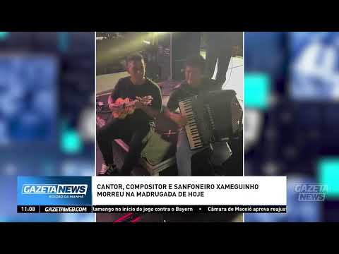 Cantor, compositor e sanfoneiro Xameguinho morreu na madrugada de hoje