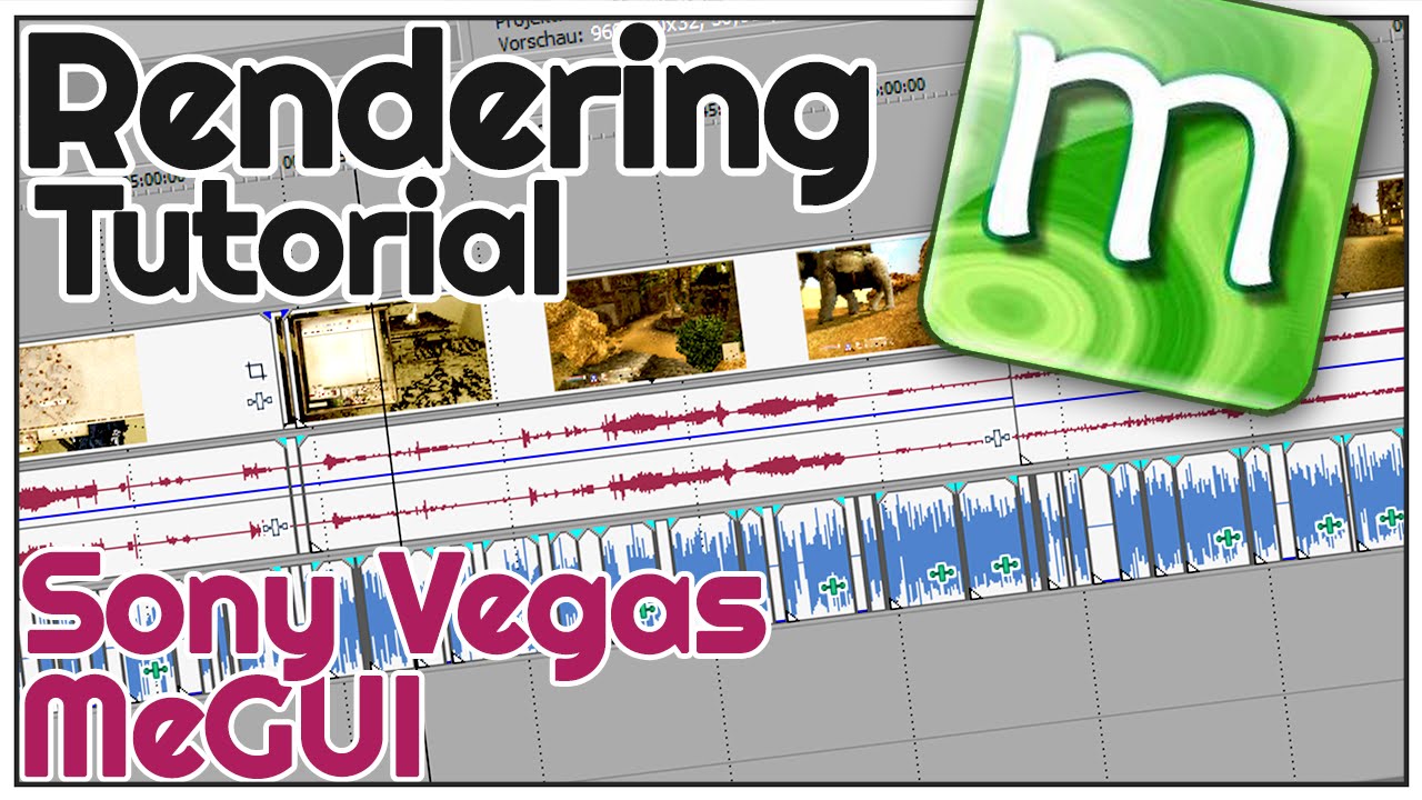 Wie rendere ich? - How To MeGUI + Sony Vegas (Tutorial, Behind The ...
