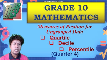 Quartile, Decile and Percentile of Ungrouped Data (Grade 10 - Quarter 4)