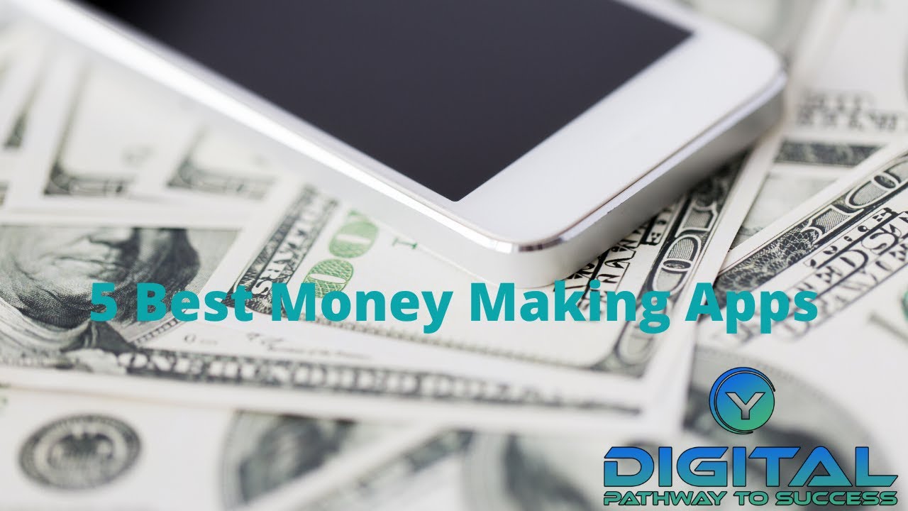 5 Best Money Making Apps - 5 Top Apps To Earn Money From Home - YouTube