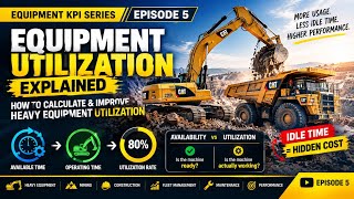 Equipment Utilization Explained | How to Calculate & Improve Heavy Equipment Utilization – Episode 5