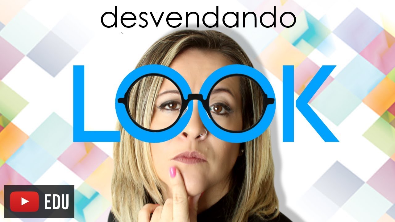 DESVENDANDO O LOOK fluencia free
