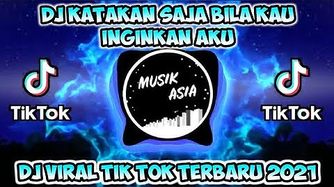 Dj terbaru tik tok 2021 - Dj Katakan Saja Bila Kau Inginkan Aku Dj yang lagi viral (Musik Asia Dj)