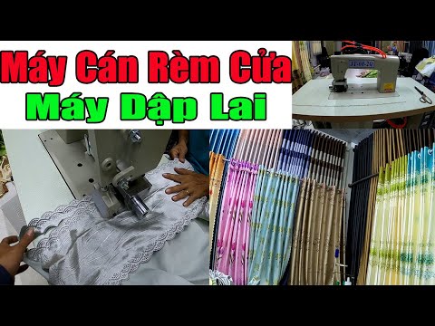 REVIEW | Máy Cán Rèm Cửa ( Màn Cửa ) Máy Dập Lai | Máy Dập Bông | Máy Cán Ren #nganhmaymac
