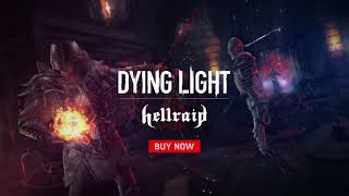 Dying Light: Hellraid - Third Free Update Trailer