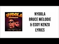 Bruce Melodie - Nyoola ft Eddy Kenzo Lyrics Video