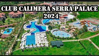 : CLUB CALIMERA SERRA PALACE ***** / TURKEY ANTALYA / Prewiew 2024