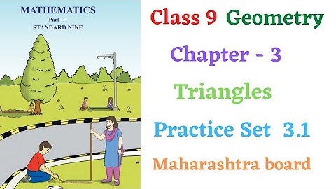 class 9 Geometry chapter 3 Triangles #lecture_1 Practice Set 3.1 complete #maharshtra_board