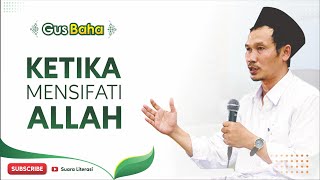 Ketika Mensifati Allah SWT || Gus Baha