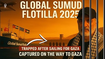 Global Sumud Flotilla 2025 Full Story 