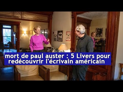 mort de paul auster : 5 Livers pour (RE)découvrir l'écrivain américain | DRM News Français