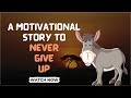 The power of perseverance  a motivational story to never give up  buddhablessyou buddhastory