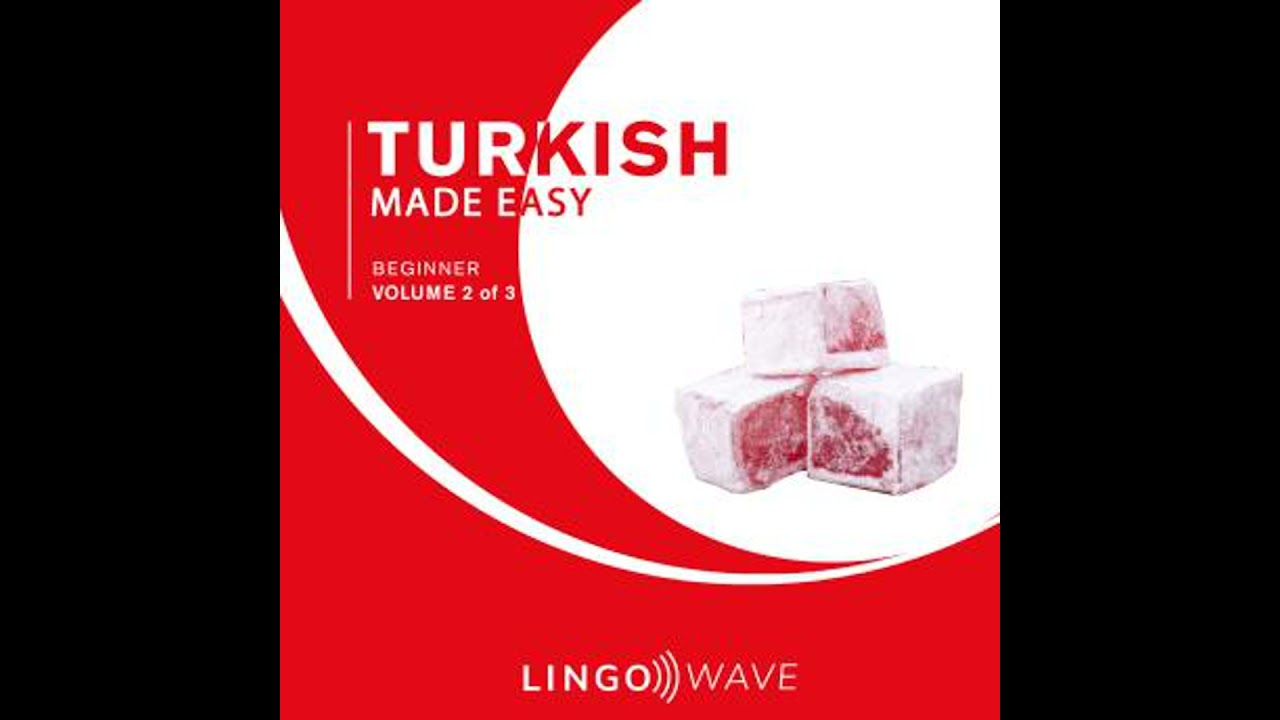 Turkish Made Easy - Beginner - Volume 2 of 3 - Lingo  Wave