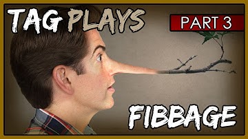 TAG Plays: Fibbage (Part 3)