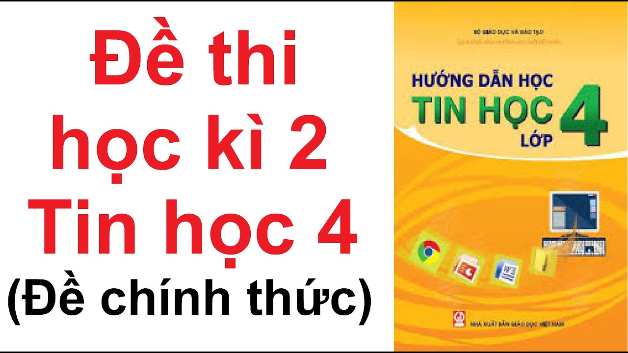 Đề thi tin học lớp 4 cuối học kì 2 | Đề thi cuối học Kì 2 môn Tin học lớp 4 năm 2021