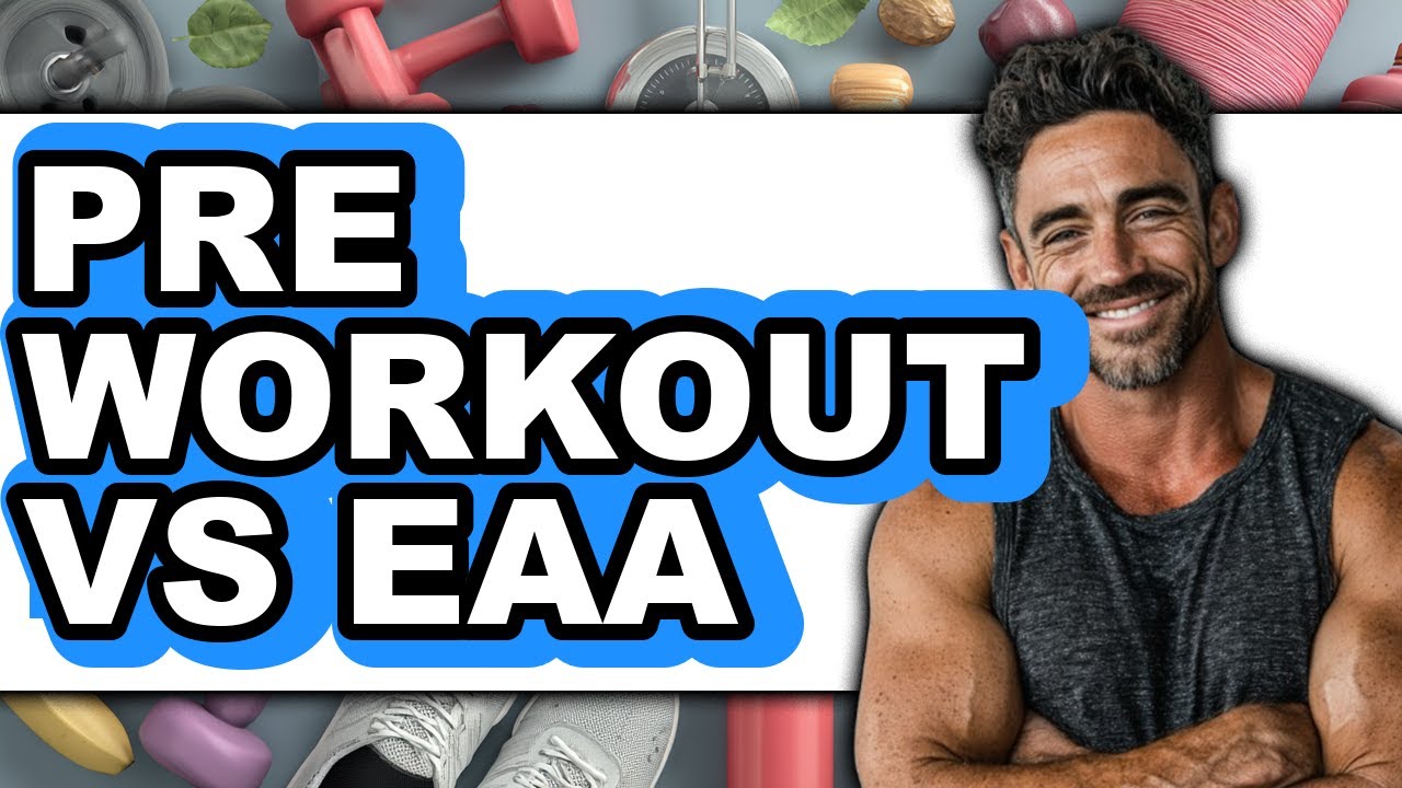 Pre Workout vs EAA - Which is Better?