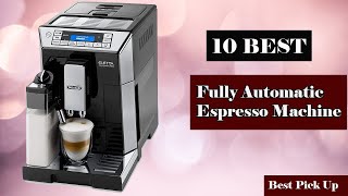 ✅ 10 Best Fully Automatic Espresso Machine New Model 2021
