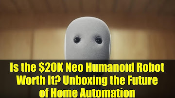 Is the $20K Neo Humanoid Robot Worth It? Unboxing the Future of Home Automation
