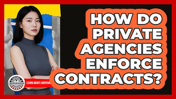 How Do Private Agencies Enforce Contracts?
