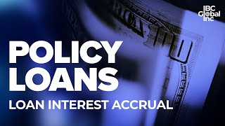Policy Loans: Loan Interest Accrual | IBC Global, Inc